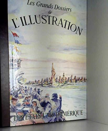 Les Grands dossiers de L'Illustration : Les Etats Unis d'Amérique